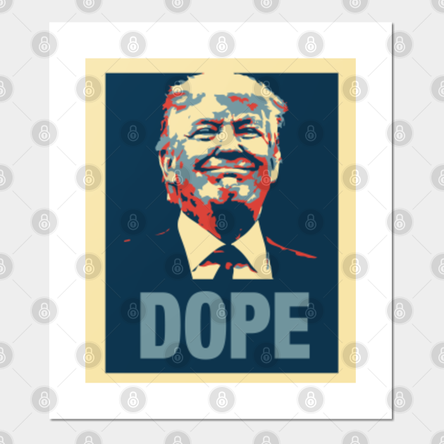 Trump Dope Poster